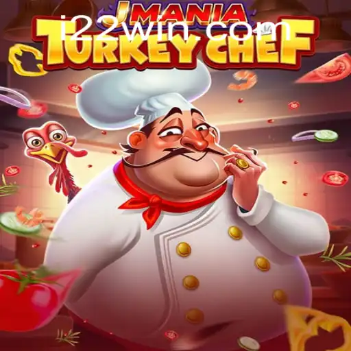 JManiaTurkeyChef: An Exciting Culinary Adventure with 22WIN