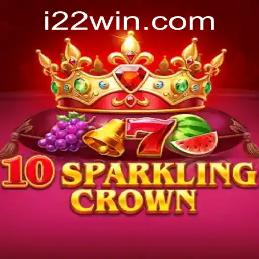 10SparklingCrown: The Ultimate Gaming Experience with 22WIN Benefits